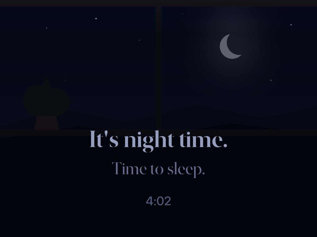 Day Board at night, very dim: It's night time. Time to sleep. 4:02.